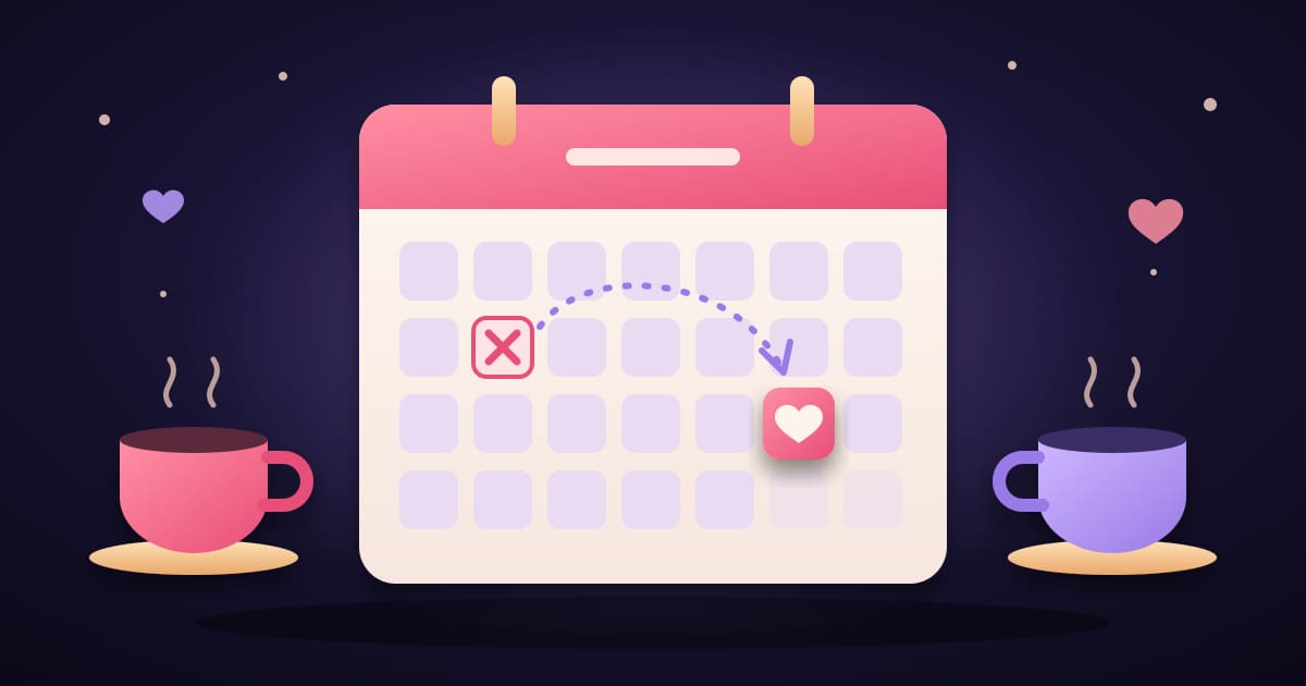 Illustrated calendar with one day crossed out in pink and an arrow pointing to a new date marked with a heart, set between two coffee cups